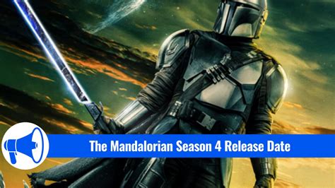 The Mandalorian Season 4 Release Date Predictions, Plot, Cast。